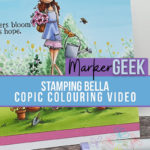 Copic Garden Scene Colouring Video featuring Stamping Bella Uptown Girl Pippa loves to Plant